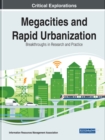 Megacities and Rapid Urbanization : Breakthroughs in Research and Practice - Book