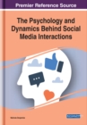 The Psychology and Dynamics Behind Social Media Interactions - eBook
