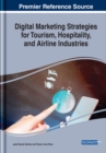 Digital Marketing Strategies for Tourism, Hospitality, and Airline Industries - Book