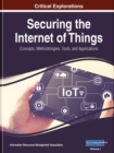 Securing the Internet of Things : Concepts, Methodologies, Tools, and Applications - Book