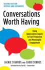 Conversations Worth Having, Second Edition : Using Appreciative Inquiry to Fuel Productive and Meaningful Engagement - Book
