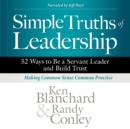 Simple Truths of Leadership : 52 Ways to Be a Servant Leader and Build Trust - eBook