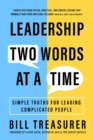 Leadership Two Words at a Time : Simple Truths for Leading Complicated People - Book
