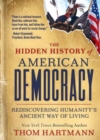 The Hidden History of American Democracy - Book