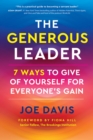 The Generous Leader : 7 Ways to Give of Yourself for Everyone's Gain - eBook