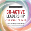 Co-Active Leadership, Second Edition : Five Ways to Lead - eBook