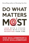 Do What Matters Most : Lead with a Vision, Manage with a Plan, and Prioritize Your Time - Book