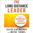 The Long-Distance Leader : Rules for Remarkable Remote Leadership - eBook