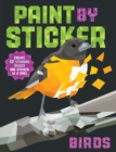 Paint by Sticker: Birds : Create 12 Stunning Images One Sticker at a Time! - Book