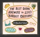 The Best Damn Answers to Life’s Hardest Questions : A Flowchart Book - Book