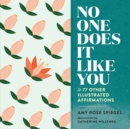No One Does It Like You : And 77 Other Illustrated Affirmations - Book