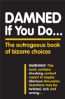 Damned If You Do . . . - Book