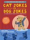 Cat Jokes vs. Dog Jokes/Dog Jokes vs. Cat Jokes : A Read-from-Both-Sides Comic Book - Book