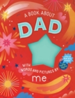 A Book about Dad with Words and Pictures by Me : A Fill-in Book with Stickers! - Book