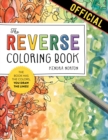 The Reverse Coloring Book™ : The Book Has the Colors, You Draw the Lines! - Book