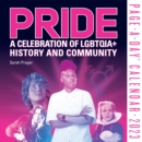 Pride: A Celebration of LGBTQIA+ History and Community Calendar : A Celebration of LGBTQ+ History and Community - Book