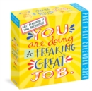 You Are Doing a Freaking Great Job Page-A-Day Calendar 2024 : Daily Reminders of Your Awesomeness - Book