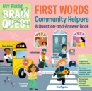 My First Brain Quest First Words: Community Helpers : A Question-and-Answer Book - Book