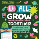 We All Grow Together Wall Calendar 2025 : A 17-Month Calendar for the Whole Family: August 2024-December 2025 - with stickers! - Book