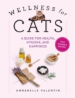 Wellness for Cats : A Guide for Health, Hygiene, and Happiness - Book