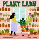 Plant Lady Wall Calendar 2025 : More Plants, More Happiness - Book