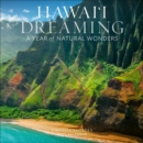 Hawai'i Dreaming Wall Calendar 2025 : A Year of Natural Wonders - Book