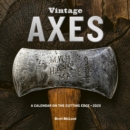 Vintage Axes Wall Calendar 2025 : A Calendar on the Cutting Edge - Book