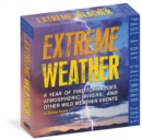 Extreme Weather Page-A-Day® Calendar 2025 : A Year of Fire Tornadoes, Atmospheric Rivers, and Other Wild Weather Events - Book