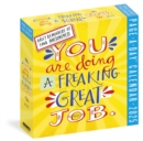 You Are Doing a Freaking Great Job Page-A-Day® Calendar 2025 : Daily Reminders of Your Awesomeness - Book