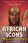 African Icons : Ten People Who Shaped History - Book