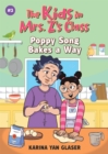 Poppy Song Bakes a Way (The Kids in Mrs. Z's Class #3) - Book
