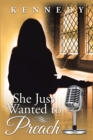 She Just Wanted to Preach - eBook