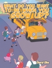 What Do You Want to Be When You Grow Up? - eBook