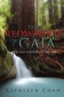 The Redwoods of Gaia : A New Age Mirror of the Soul - eBook