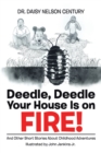 Deedle, Deedle Your House Is on Fire! : And Other Short Stories About Childhood Adventures - eBook