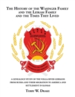 The History of the Wasinger Family and the Leikam Family and the Times They Lived : A Genealogy Study of the Volga River Germans from Russia and Their Migration to America and Settlement in Kansas - eBook