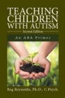 Teaching Children with Autism : An Aba Primer - eBook