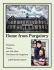 Home from Purgatory : Freedom, Choice and Life After Christmas in Purgatory - eBook