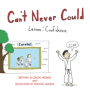 Can'T Never Could : Lesson: Confidence - eBook