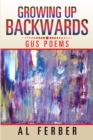 Growing up Backward : Gus Poems - eBook