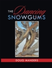 The Dancing Snowgums - eBook