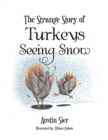 The Strange Story of Turkeys Seeing Snow - eBook