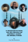 12 Muslim Revolutions, and the Struggle for Legitimacy Against the Imperial Powers - eBook