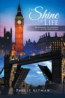 The Shine of Life : The Remarkable True Adventures of a Top London Lawyer - eBook