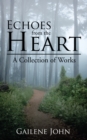 Echoes from the Heart : A Collection of Works - eBook