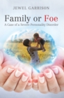 Family or Foe : A Case of a Severe Personality Disorder - eBook