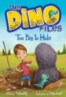 The Dino Files #2: Too Big to Hide - Book
