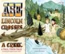 Abe Lincoln Crosses a Creek : A Tall, Thin Tale (Introducing His Forgotten Frontier Friend) - Book