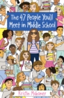 The 47 People You'll Meet in Middle School - Book