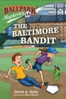 Ballpark Mysteries #15: The Baltimore Bandit - eBook